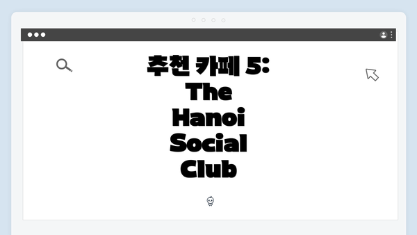 추천 카페 5: The Hanoi Social Club
