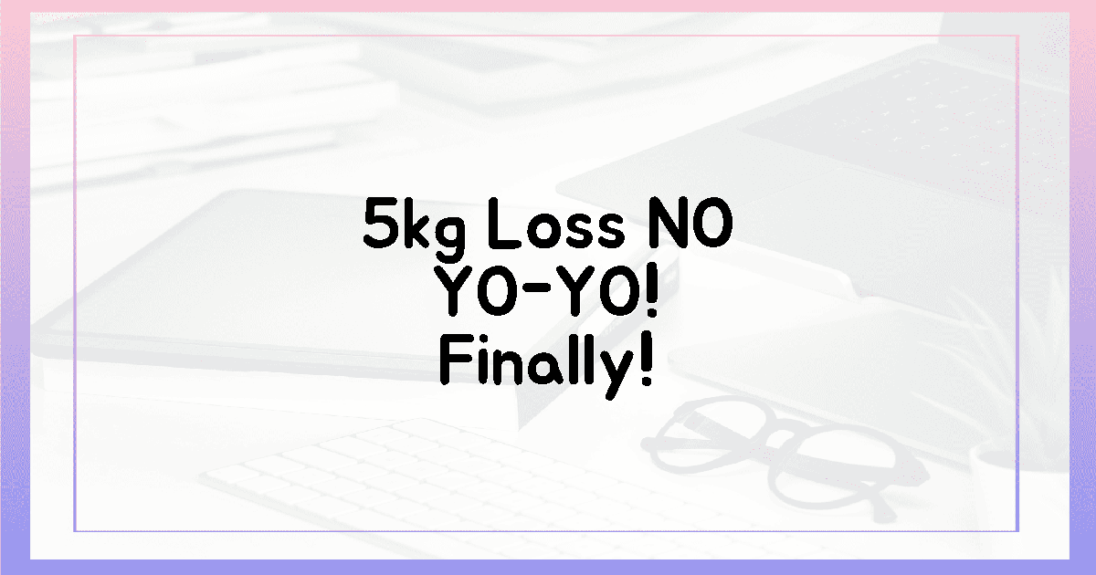 5kg 감량, 요요 걱정 끝!